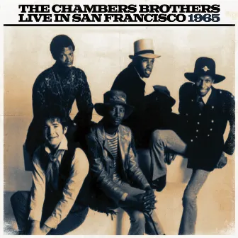 The Chambers Brothers Live In San Franciso 1965 by The Chambers Brothers