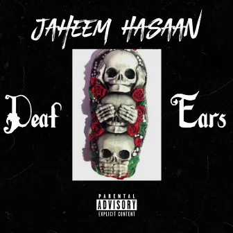 Deaf Ears by Jaheem Hasaan