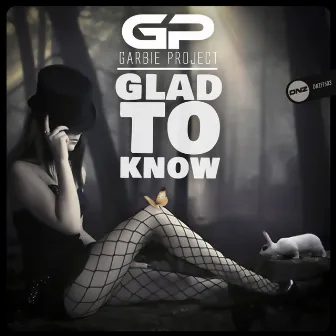 Glad To Know by Garbie Project