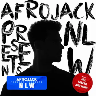 AFROJACK presents NLW by NLW