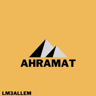 AHRAMAT by LM3ALLEM