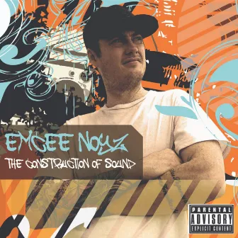 The Construction of Sound by Emcee Noyz