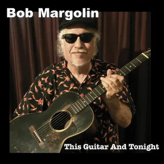 This Guitar and Tonight by Bob Margolin