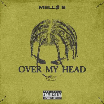 Over My Head by Mells B