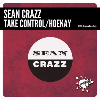 Take Control / Hoekay by Sean Crazz