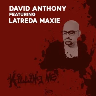 Killing Me (Radio Mix) by David Anthony