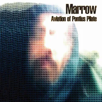 Aviation of Pontius Pilate by Marrow