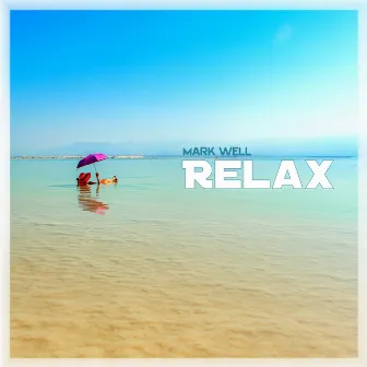 Relax by Mark Well