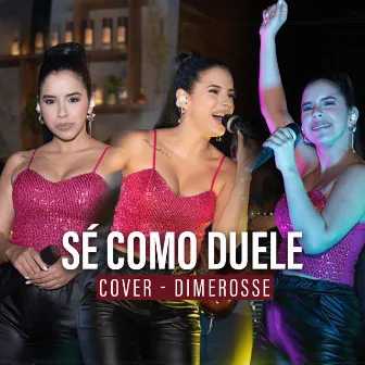 Sé Como Duele (Cover) by Dime Rosse