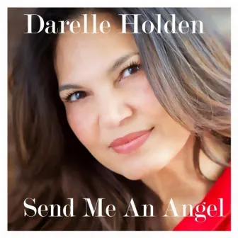 Send Me an Angel by Darelle Holden