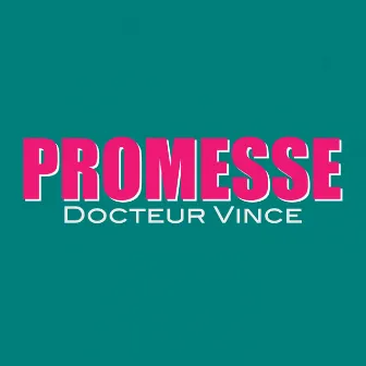 Promesse by Docteur Vince