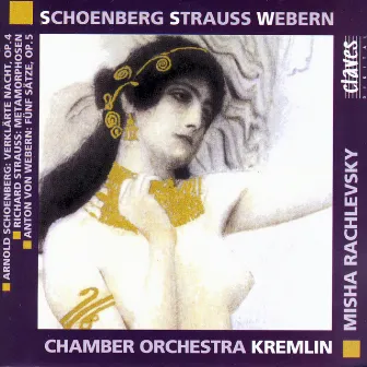 Schoenberg: Verklärte Nacht - R. Strauss: Metamorphosen - A. Webern: Fünf Sätze by The Chamber Orchestra Kremlin