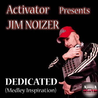 Dedicated (Medley Inspiration) by Jim Noizer