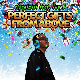 Perfect Gifts from Above by Ct-Psalmist