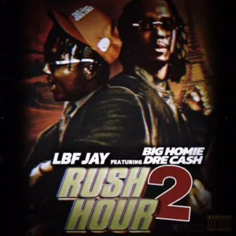 Rush Hour 2 by Big Homie DreCash