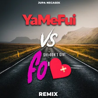 Ya Me Fui Vs She Don't Give a Fo (Remix) by Jupa Necasek