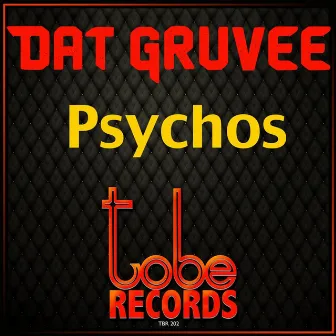 Psychos by Dat Gruvee