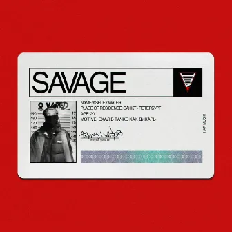 SAVAGE by Ashley Water