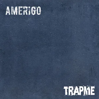 Trapme by Amerigo