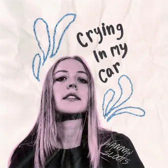 Crying in My Car by Hannah Sloots