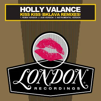 Kiss Kiss (Bklava Remixes) by Holly Valance