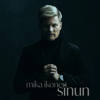 Sinun by Mika Ikonen