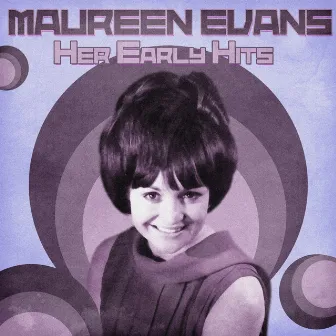 Her Early Hits (Remastered) by Maureen Evans