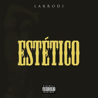 Estético by Larrodi