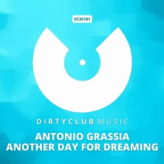 Another Day For Dreaming by Antonio Grassia