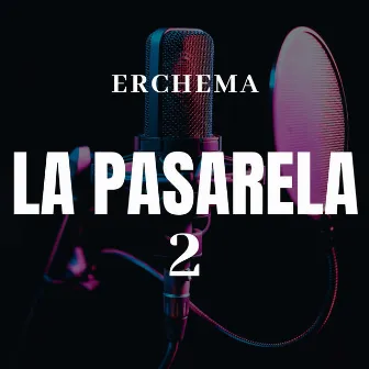 La Pasarela 2 by Erchema