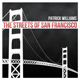 The Streets of San Francisco by Patrick Williams