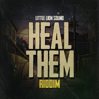 Heal Them Riddim (Extended) by Little Lion Sound