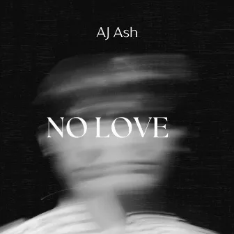 No Love by AJ Ash