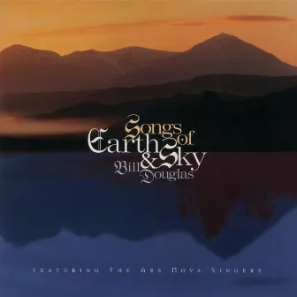 Songs of Earth & Sky by Bill Douglas