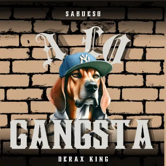 A lo Gangsta by SABUESO