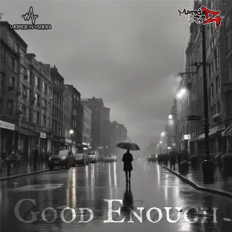 Good Enough by Matrikz Stylez