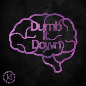 Dumb It Down by Joseph A.M.