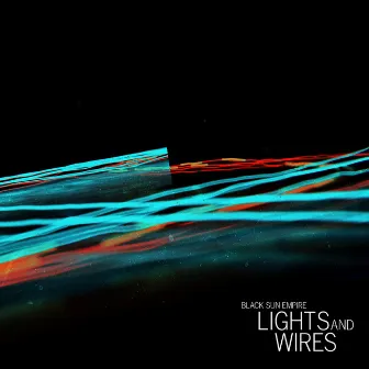 Lights and Wires by Black Sun Empire