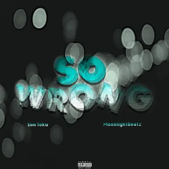 So Wrong by MoonlightBeatz