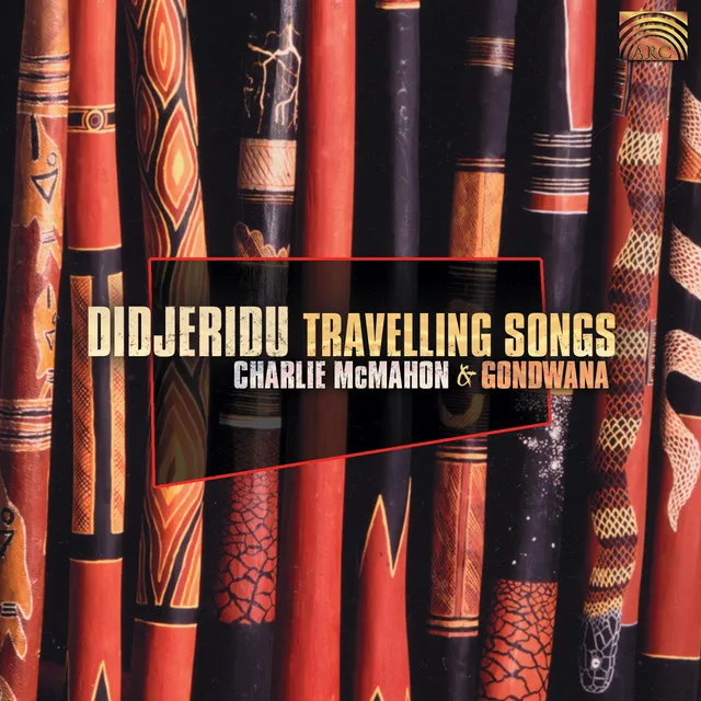 Charlie Mcmahon and Gondwana: Didjeridu Travelling Songs