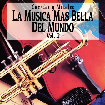 La Música Más Bella del Mundo Vol. 2 by Cuerdas y Metales