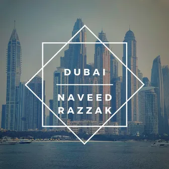 Dubai by Naveed Razzak