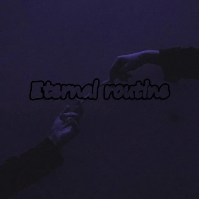 Eternal Routine