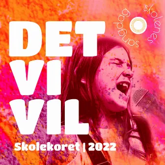 Det vi vil by Skolekoret