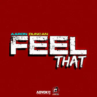 Feel That by Aaron Duncan