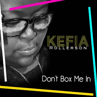 Don't Box Me In by Kefia Rollerson