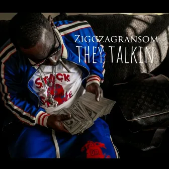 They Talkin' by Ziggzagransom