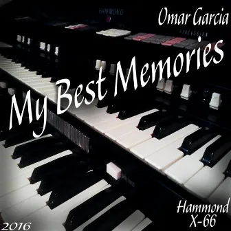 My Best Memories by Omar Garcia