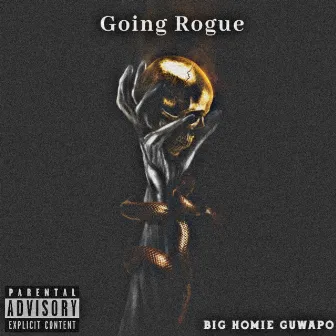 Going Rogue by Big Homie Guwapo