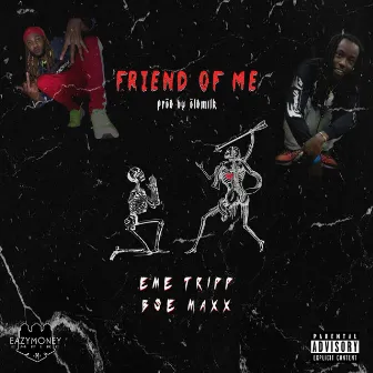 Friend of Me by EME Tripp